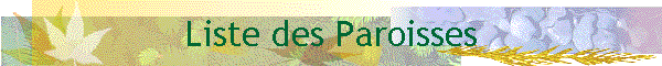 Liste des Paroisses